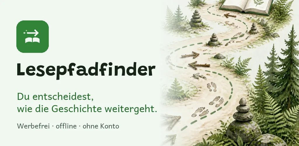 Titelgrafik: App-Symbol und Schriftzug „Lesepfadfinder“, darunter „Du entscheidest, wie die Geschichte weitergeht.“ und „Werbefrei · offline · ohne Konto“; rechts ein gezeichneter Waldpfad mit Steinmännchen, Stockpfeilen und einem offenen Buch.
